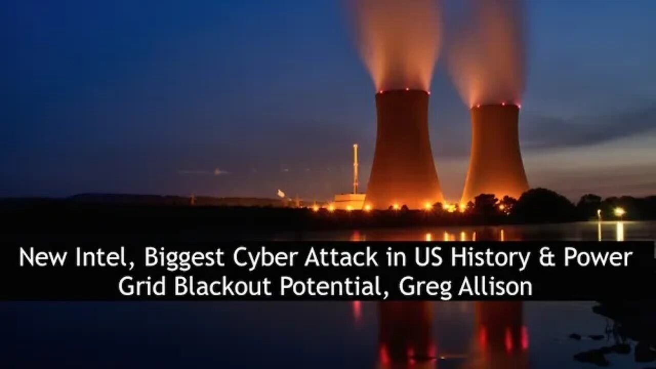 New Intel, Biggest Cyber Attack in US History & Power Grid Blackout Potential, Greg Allison