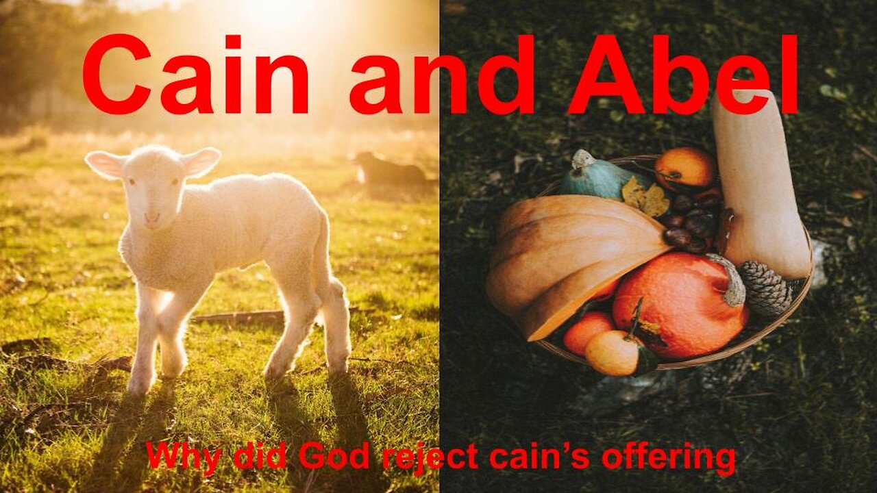 Cain and Abel why did God reject Cain's offering?