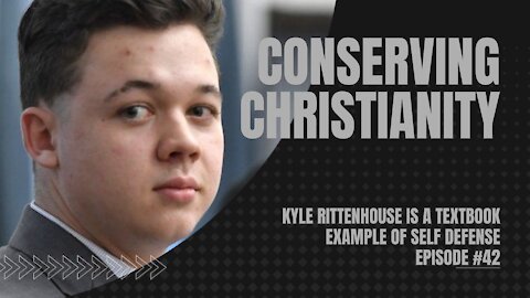 Ep. 42: Kyle Rittenhouse is a textbook example of self defense