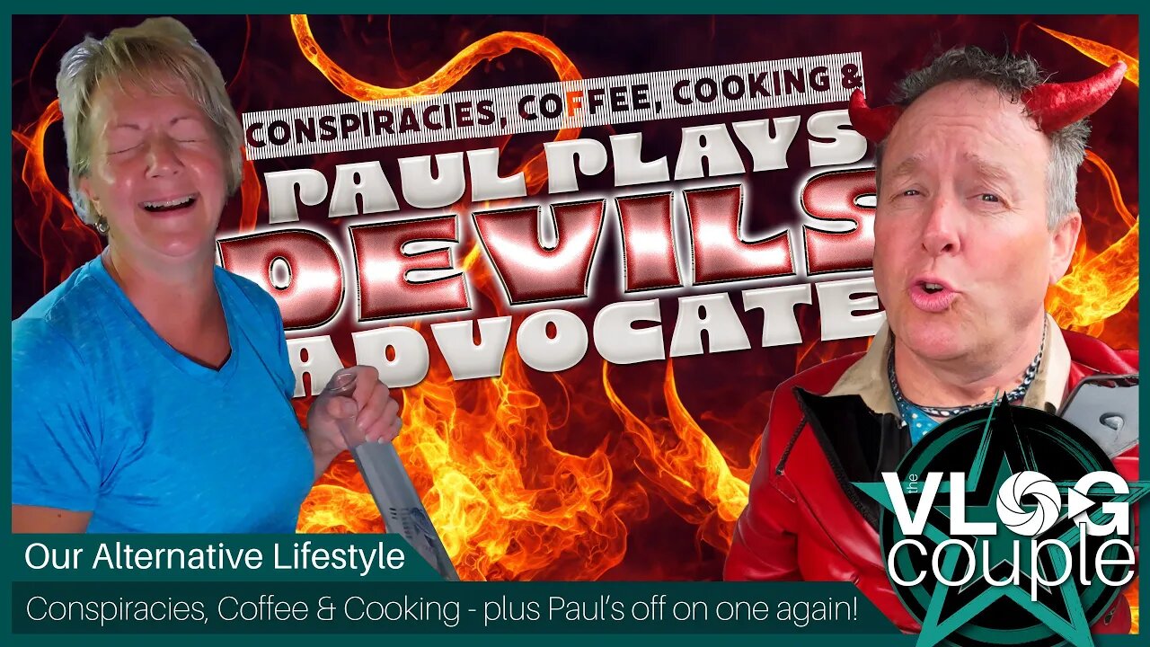 Conspiracies, Coffee, Cooking and Paul plays Devils Advocate