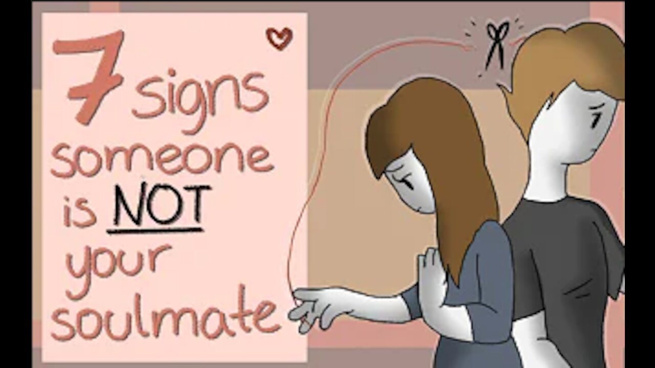 7 Signs That Someone is Not Your Soulmate