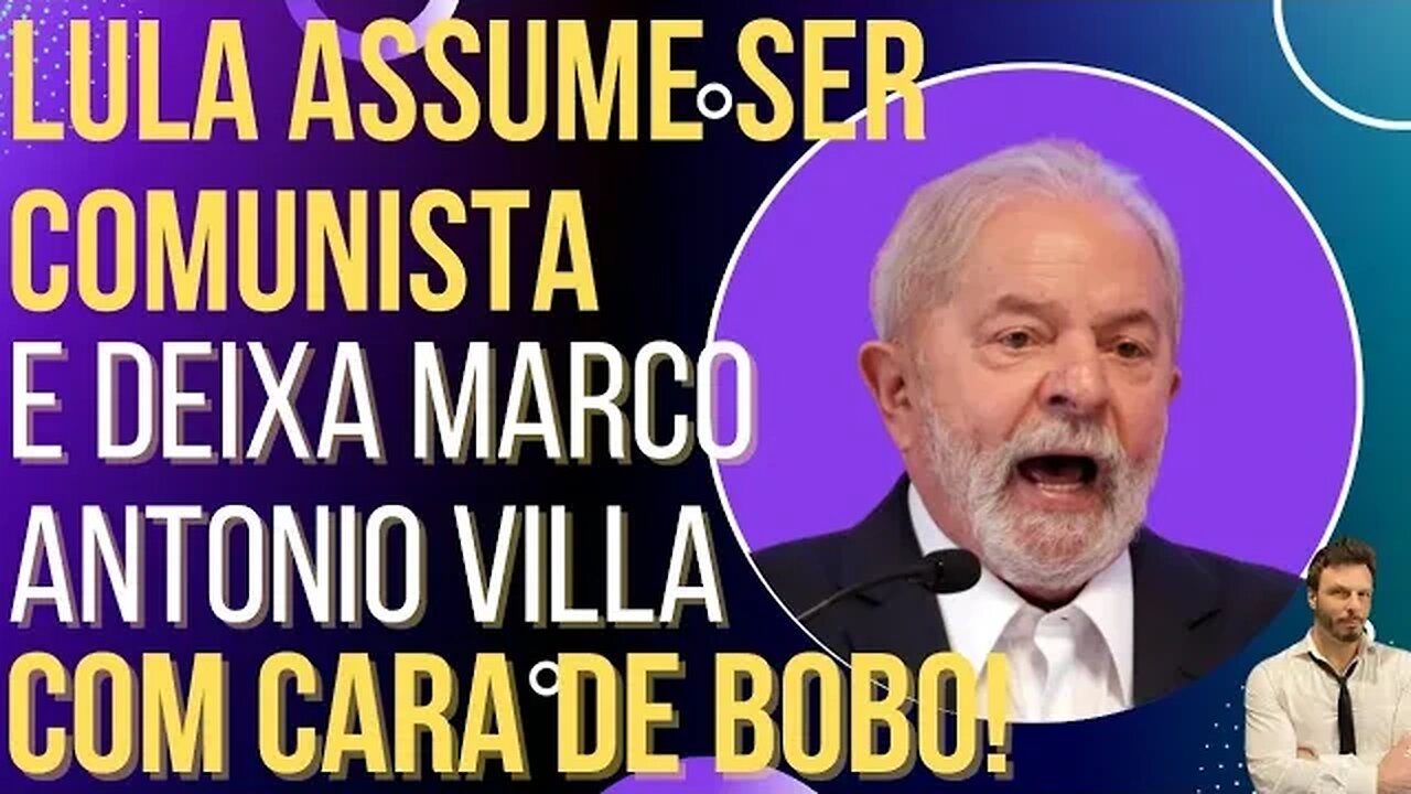 Lula diz ter orgulho de ser comunista e constrange Professor Villa.