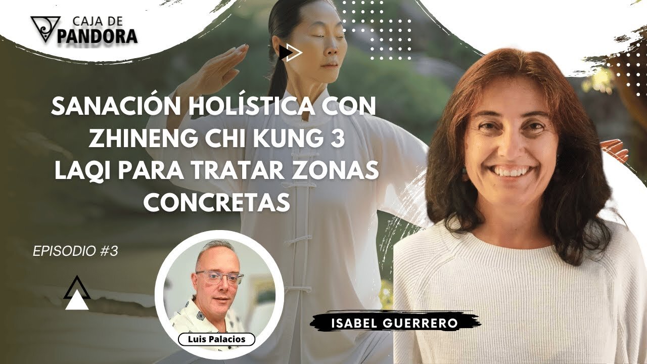 Sanación Holística con Zhineng Chi kung 3 con Isabel Guerrero. Laqi para tratar Zonas Concretas