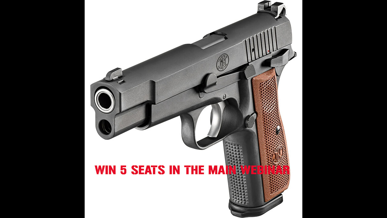 FN AMERICA HIGH POWER 9MM MINI #1 FOR 5 SEATS IN THE MAIN WEBINAR