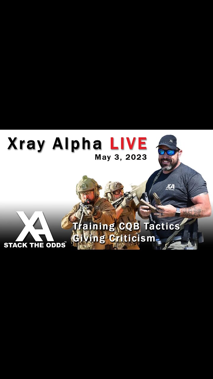 Xray Alpha Live - May 3, 2023 w/ Chris Palmer, Chris Kuras and Meredith Campbell - CQB Tactics