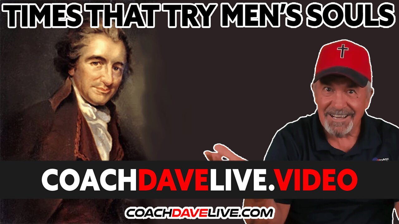 Coach Dave LIVE | 8-9-2022 | TIMES THAT TRY MEN'S SOULS