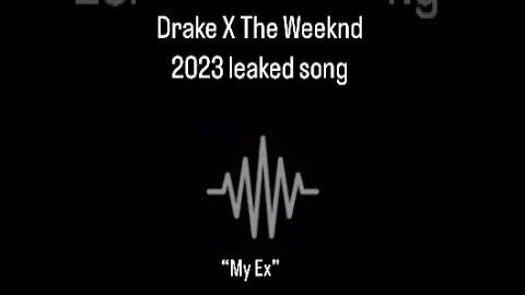 #Drake X The Weeknd Leaked Song 2023