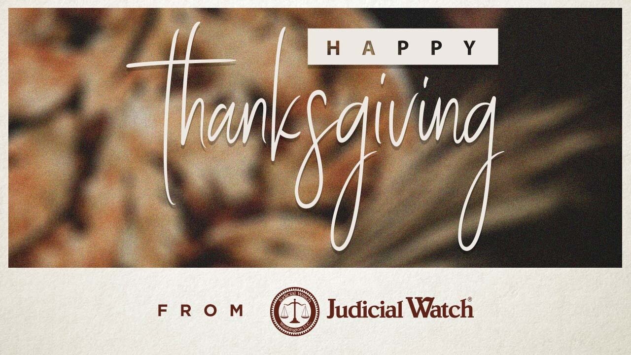 Happy Thanksgiving from Judicial Watch!