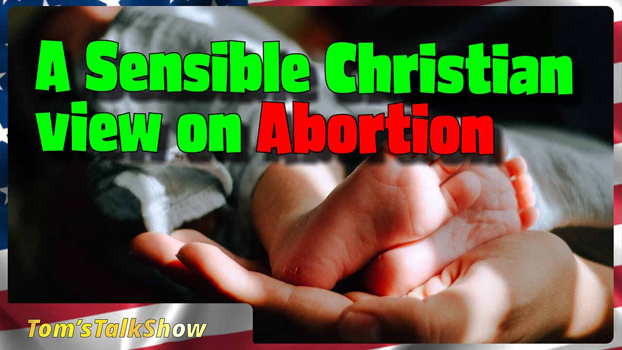 Christians and Abortion a sensible view