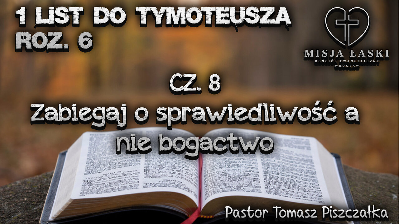 1 List do Tymoteusza 6 - zabiegaj o sprawiedliwość a nie bogactwo