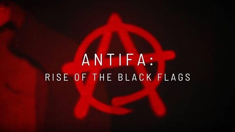 Antifa: Rise of the Black Flags