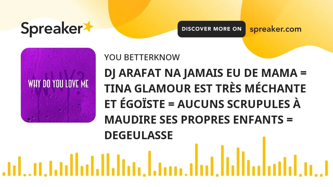 DJ ARAFAT NA JAMAIS EU DE MAMA = TINA GLAMOUR EST TRÈS MÉCHANTE ET ÉGOÏSTE = AUCUNS SCRUPULES À MAUD