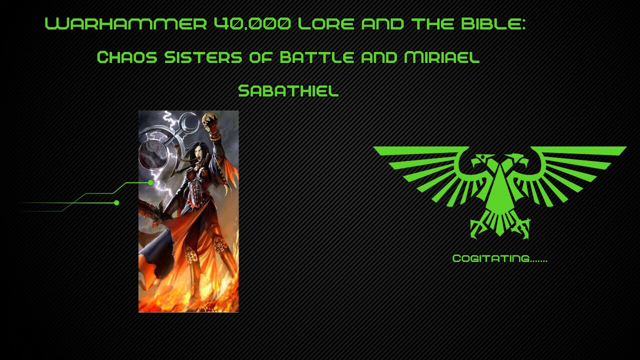 Chaos Sisters of Battle and Miriael Sabathiel | Warhammer 40k Lore and the Bible