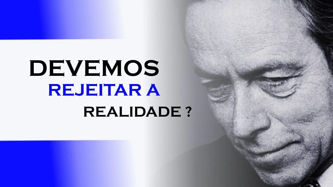 REJEITAR A REALIDADE, ALAN WATTS DUBLADO, ECKHART TOLLE DUBLADO