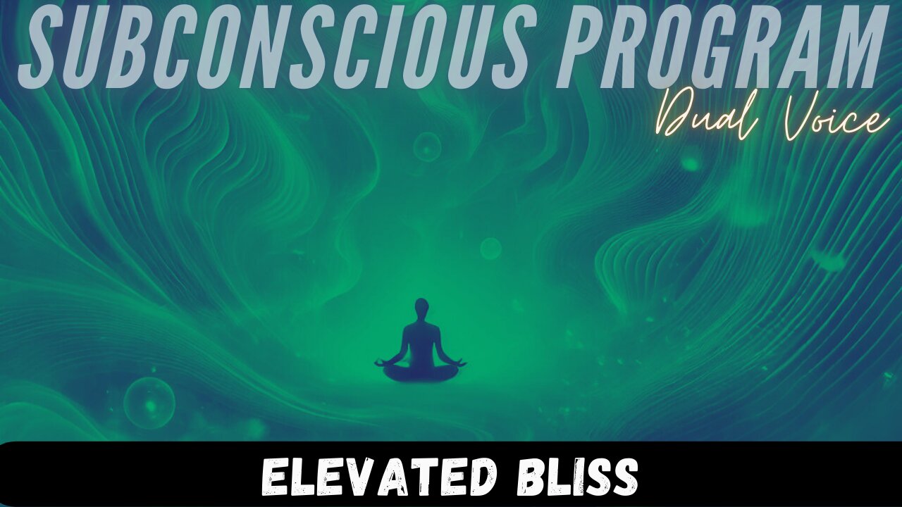 Elevated Bliss - Subconscious Program