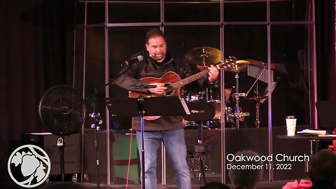 Oakwood Church 12/11/22