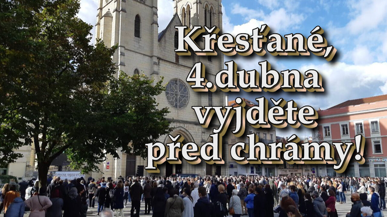 Křesťané, 4. dubna vyjděte před chrámy!