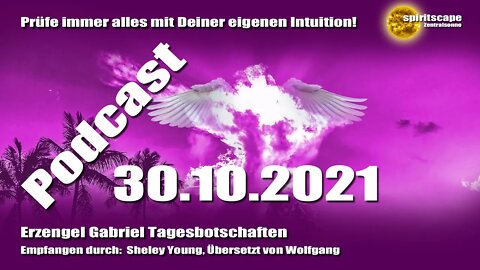 Erzengel Gabriel Tagesbotschaften - 30.10.2021 + Podcast