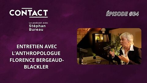 CONTACT #34 | L'étiquette d'islamophobie tétanise - Florence Bergeaud-Blackler (par Stéphan Bureau)