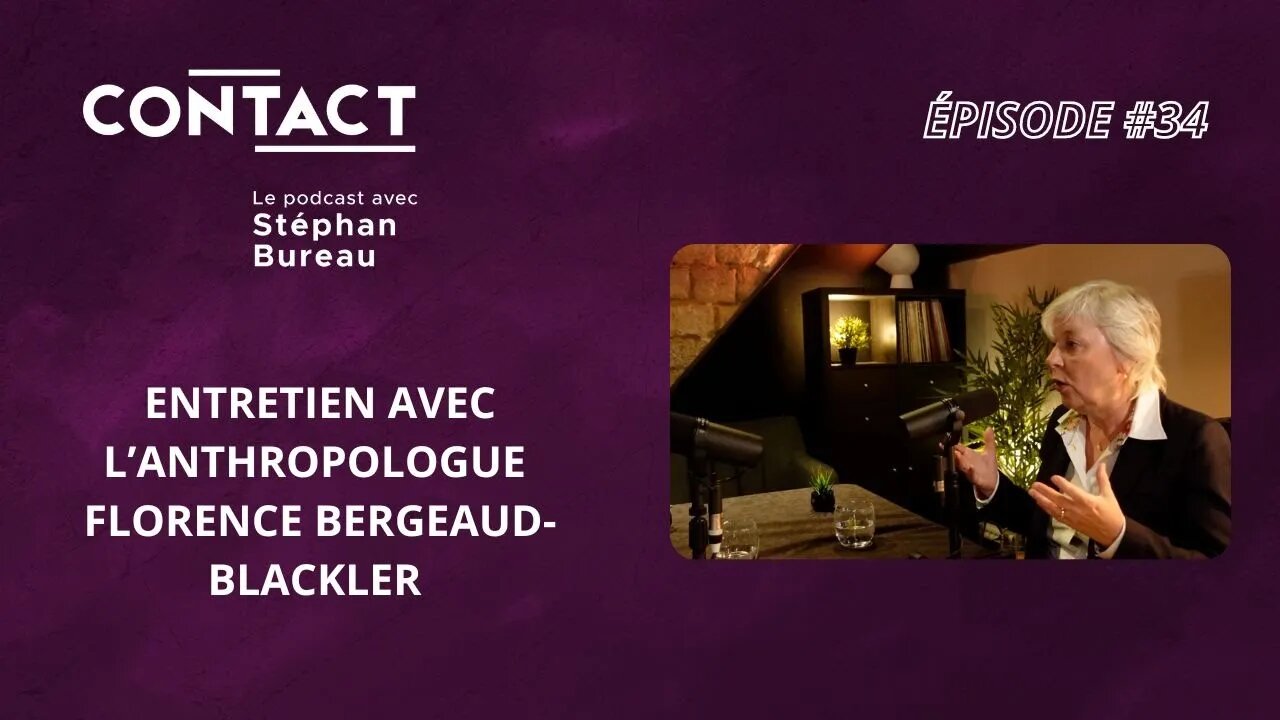 CONTACT #34 | L'étiquette d'islamophobie tétanise - Florence Bergeaud-Blackler (par Stéphan Bureau)
