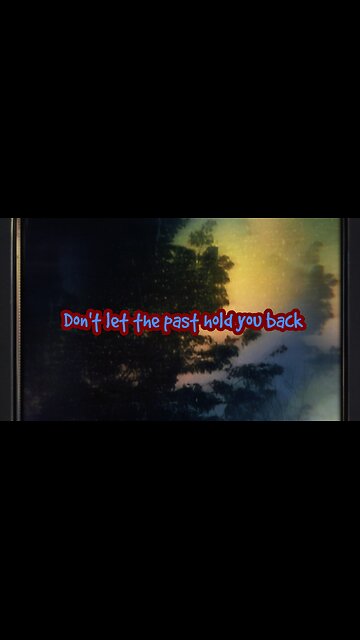 Don't let the past hold you back