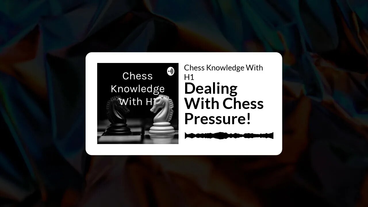 How To Deal With Chess Pressure? | Chess Podcast