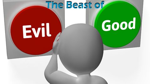 The Beast of Good & Evil