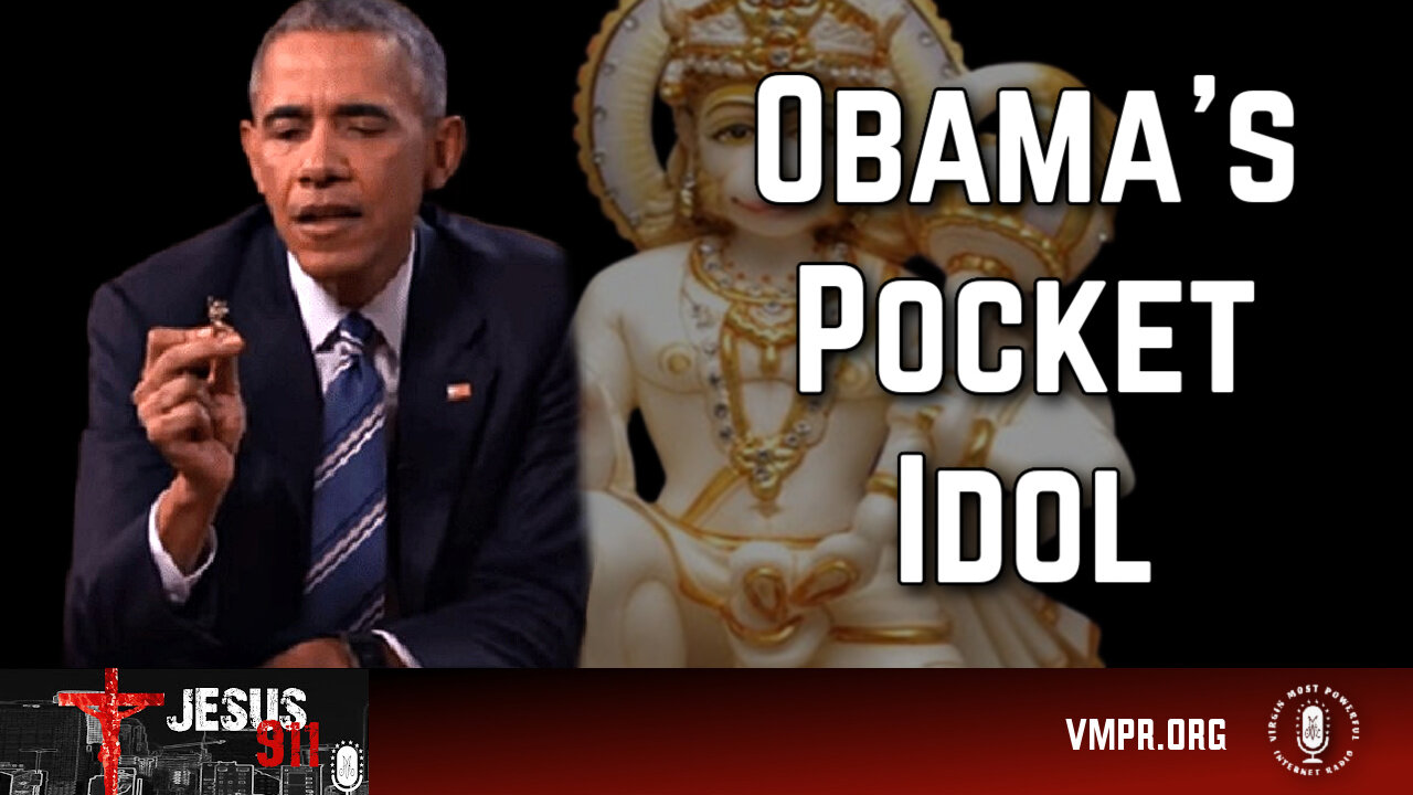 04 Sep 24, Jesus 911: Obama's Pocket Idol