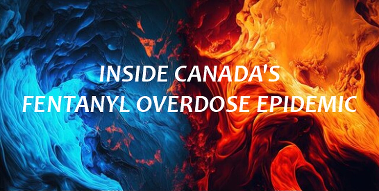 Documentary: Inside Canada’s fentanyl overdose epidemic