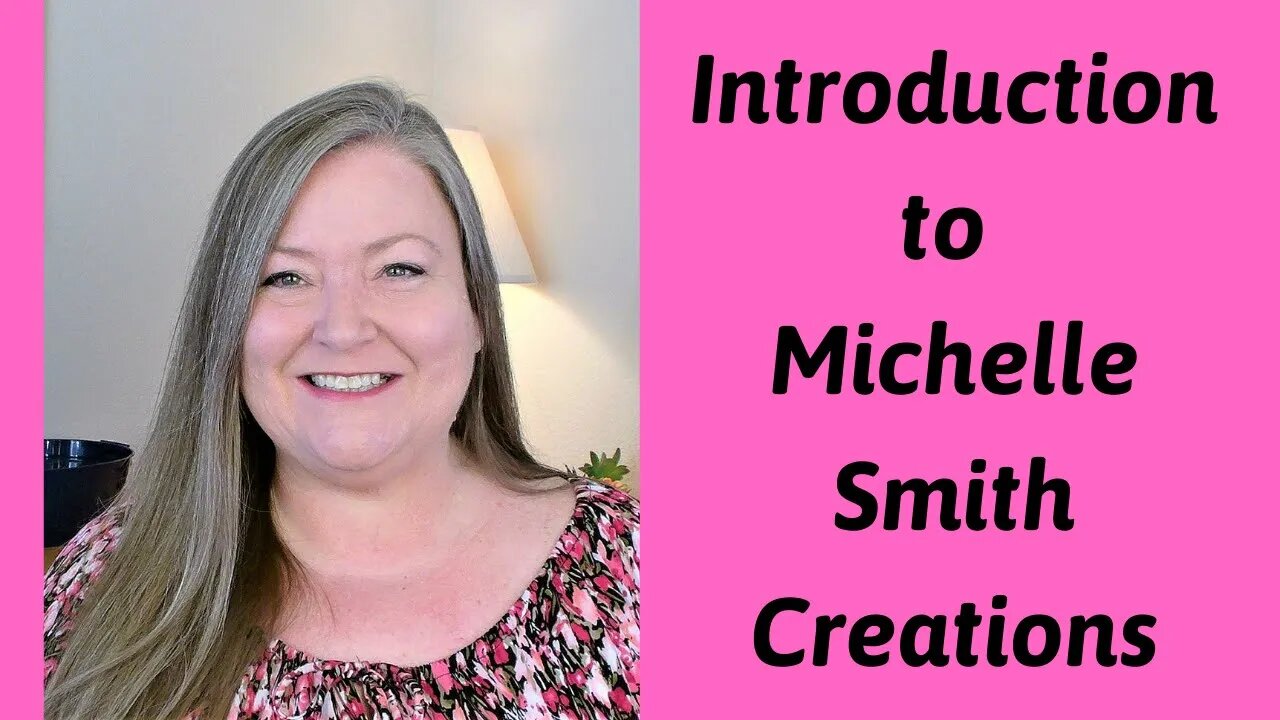 Introduction to Michelle Smith Creations