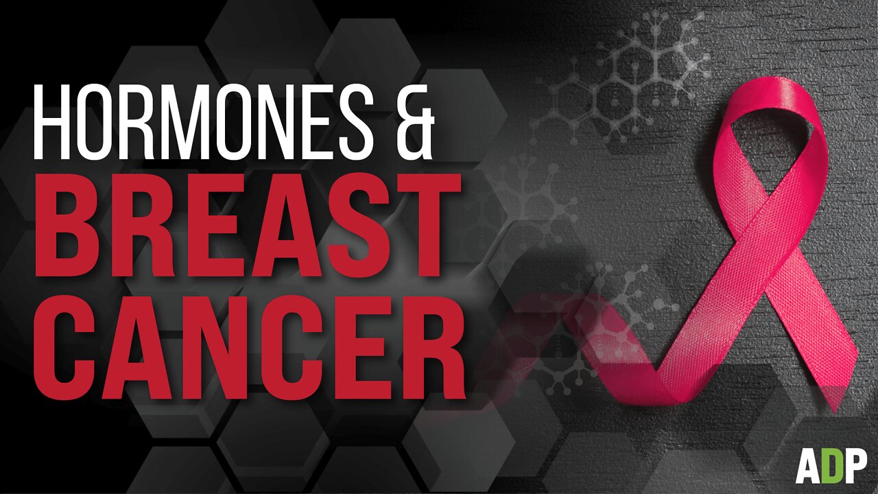 Hormones & Breast Cancer