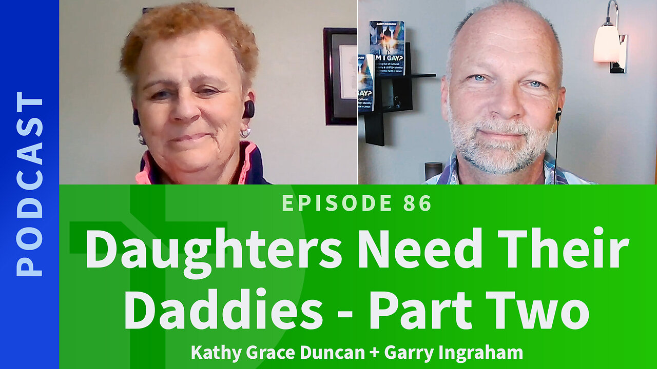 86: Daughters Need Their Daddies, Part 2 | Love & Truth Network