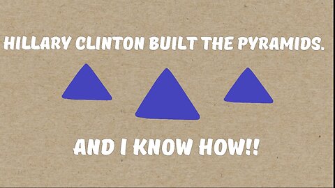 Hilary built the pyramids.