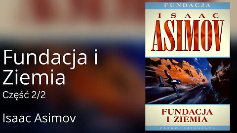 Fundacja i Ziemia Część 2/2, Cykl: Fundacja (tom 10) - Isaac Asimov Audiobook PL