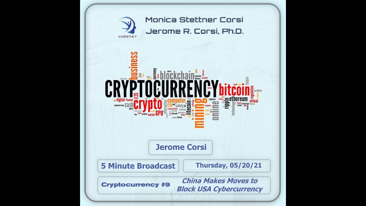 Corstet 5 Minute Overview: Cryptocurrency 9 - China Makes Moves To Block USA Cybercurrency