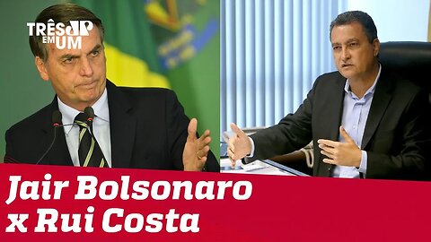 Jair Bolsonaro e Rui Costa trocam farpas pelo Twitter