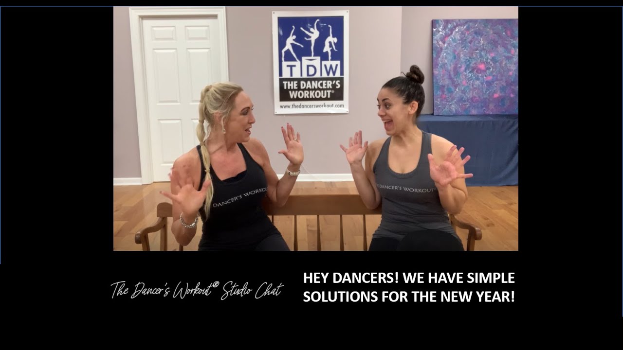 Hey Dancers! We have simple solutions for the New Year! - TDW Studio Chat 78 with Jules and Sara