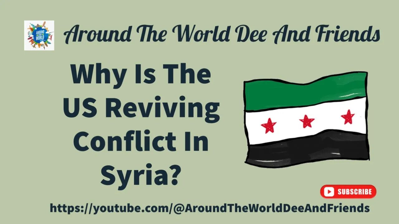 Why Is The USA Reviving Conflict In Syria? (clip)