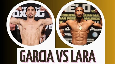 Danny Garcia vs Erislandy Lara - August 5, 2023