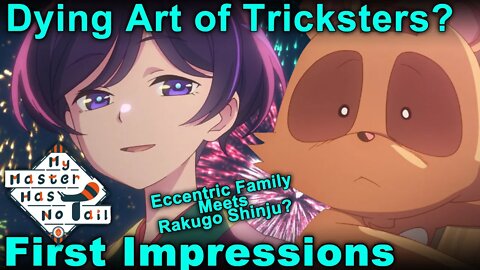 Eccentric Family Meets Rakugo Shinju?! - My Master Has No Tail First Impressions!