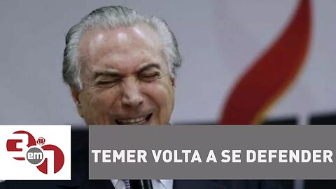 Temer volta a se defender de denúncia da PGR e cobra responsabilidade