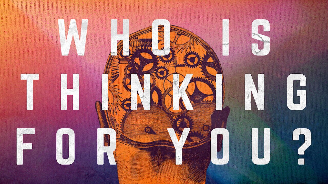 Who Is Thinking For You? | Pastor Shane Idleman