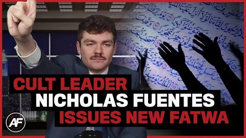 Cult Leader Nicholas Fuentes Issues A New FATWA