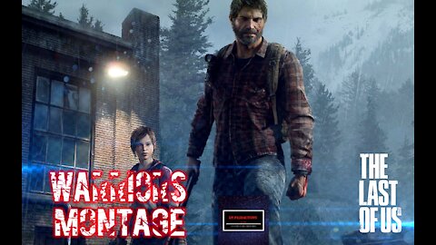 Warriors Montage | The Last of Us remastered