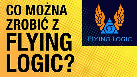 Co można zrobić z Flying Logic?