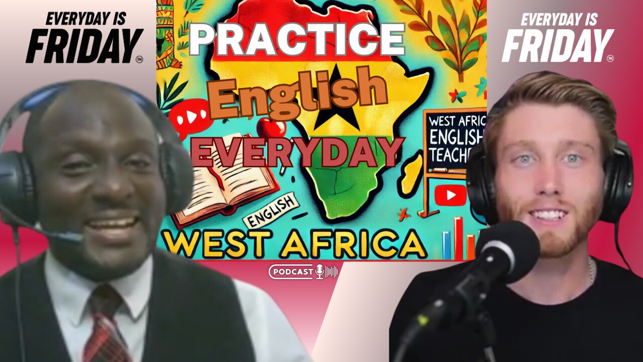 West Africa's Voice in English Education Teacher Elliot ~ EVERYDAY IS FRIDAY PODCAST 2024 MATTY B43