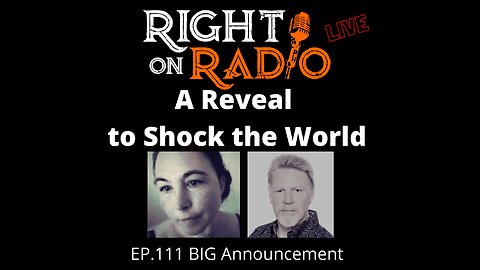 Right On Radio Episode #111 - Greatest Reveal, Two Realities (March 2021)