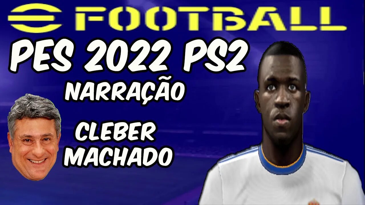 PES 2022 PS2 UNIVERSE ABRIL NARRAÇÃO CLEBER MACHADO