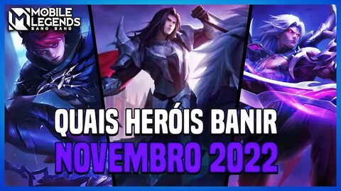 QUAIS HERÓIS BANIR? | META BAN NOVEMBRO 2022 | MLBB