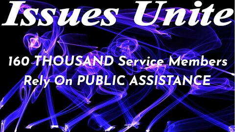 160 THOUSAND Service Members Rely On PUBLIC ASSISTANCE